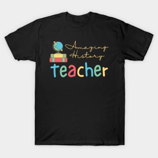 Amazing History Teacher T-Shirt